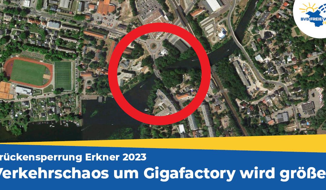 Verkehrschaos um Gigafactory wird größer – Brückensperrung Erkner 2023